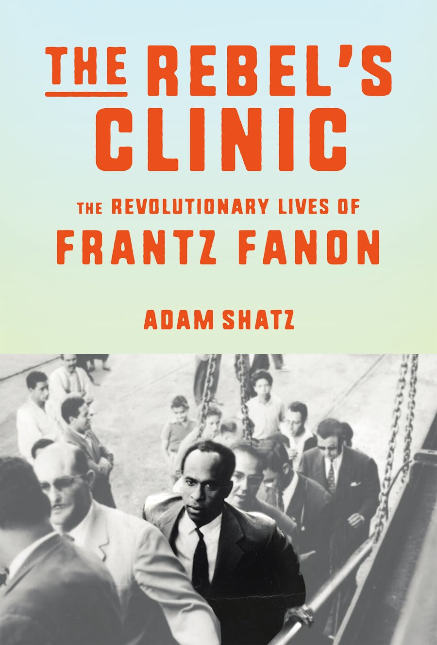 The revolutionary lives of Frantz Fanon